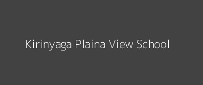 Kirinyaga Plaina View School Tebere Central Province Image