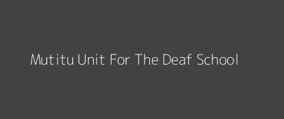 Mutitu Unit For The Deaf School Mutitu Eastern Province Image