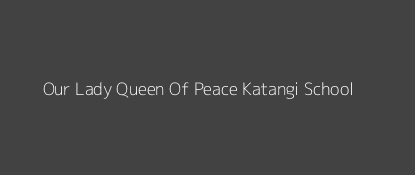 Our Lady Queen Of Peace Katangi School Katangi Eastern Province Image
