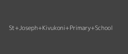St Joseph Kivukoni Primary School Chala Coast Province Image