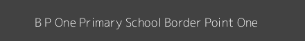 B P One Primary School Border Point One Image
