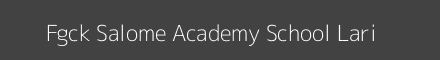 Fgck Salome Academy School Lari Image