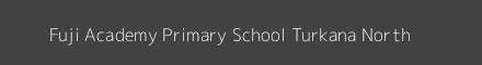 Fuji Academy Primary School Turkana North Image