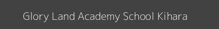 Glory Land Academy School Kihara Image