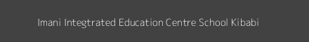 Imani Integtrated Education Centre School Kibabi Image