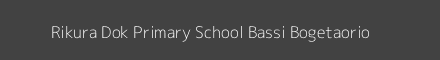 Rikura Dok Primary School Bassi Bogetaorio Image