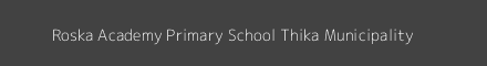 Roska Academy Primary School Thika Municipality Image