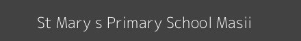 St Mary s Primary School Masii Image