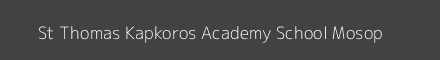 St Thomas Kapkoros Academy School Mosop Image