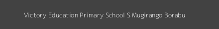 Victory Education Primary School S Mugirango Borabu Image